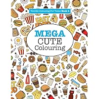 Mega Cute Colouring ( Terrific Colouring For Teens ) Mega Cute Colouring ( Terrific Colouring For Teens ) Paperback