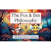 The Fox and Bee Philosophy