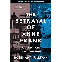 The Betrayal of Anne Frank: A Cold Case Investigation The Betrayal of Anne Frank: A Cold Case Investigation Audible Audiobook Hardcover Kindle Paperback Audio CD