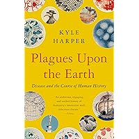 Plagues upon the Earth: Disease and the Course of Human History (The Princeton Economic History of the Western World) Plagues upon the Earth: Disease and the Course of Human History (The Princeton Economic History of the Western World) Paperback Audible Audiobook Kindle Hardcover