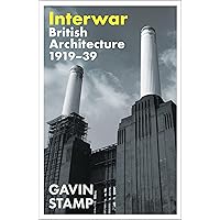 Interwar: British Architecture 1919-39 Interwar: British Architecture 1919-39 Hardcover Kindle