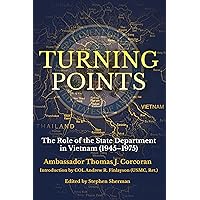 Turning Points: The Role of the State Department in Vietnam (1945–1975) Turning Points: The Role of the State Department in Vietnam (1945–1975) Hardcover Kindle Audible Audiobook Audio CD