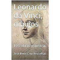 Leonardo da Vinci, dibujos: 195 obras maestras (Arte nº 8) (Spanish Edition) Leonardo da Vinci, dibujos: 195 obras maestras (Arte nº 8) (Spanish Edition) Kindle Hardcover Paperback