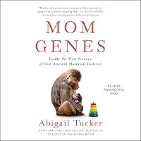 Mom Genes: Inside the New Science of Our Ancient Maternal Instinct Mom Genes: Inside the New Science of Our Ancient Maternal Instinct Audible Audiobook Paperback Kindle Hardcover Audio CD