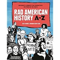 Rad American History A-Z: Movements and Moments That Demonstrate the Power of the People (Rad Women) Rad American History A-Z: Movements and Moments That Demonstrate the Power of the People (Rad Women) Hardcover Kindle