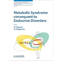 Metabolic Syndrome Consequent to Endocrine Disorders (Frontiers of Hormone Research Book 49) Metabolic Syndrome Consequent to Endocrine Disorders (Frontiers of Hormone Research Book 49) Kindle Hardcover