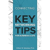 Connecting: Key Networking Tips for Business and Life Connecting: Key Networking Tips for Business and Life Kindle Audible Audiobook Paperback