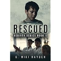Rescued (Rebirth Series Book 1) Rescued (Rebirth Series Book 1) Kindle Paperback Hardcover