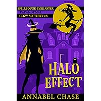 Halo Effect (Spellbound Ever After Paranormal Cozy Mystery Book 8) Halo Effect (Spellbound Ever After Paranormal Cozy Mystery Book 8) Kindle Paperback