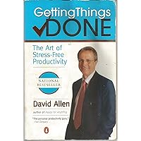 Getting Things Done: The Art of Stress-Free Productivity Getting Things Done: The Art of Stress-Free Productivity Paperback Audible Audiobook Hardcover Audio CD