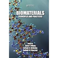 Biomaterials: Principles and Practices Biomaterials: Principles and Practices Kindle Hardcover Paperback