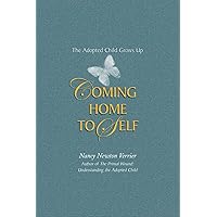 Coming home to Self: The Adopted Child Grows Up Coming home to Self: The Adopted Child Grows Up Paperback