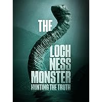 The Loch Ness Monster: Hunting the Truth