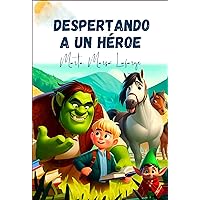 Despertando a un héroe (Spanish Edition) Despertando a un héroe (Spanish Edition) Kindle Paperback