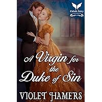 A Virgin for the Duke of Sin : A Historical Regency Romance Novel A Virgin for the Duke of Sin : A Historical Regency Romance Novel Kindle