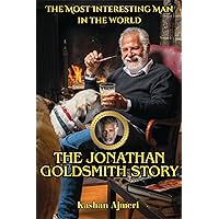 The Jonathan Goldsmith Story The Most Interesting Man: Hollywood Fiction Book The Jonathan Goldsmith Story The Most Interesting Man: Hollywood Fiction Book Kindle Paperback