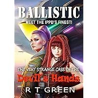 Ballistic: The Very Strange Case of the Devil's Hands Ballistic: The Very Strange Case of the Devil's Hands Kindle