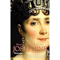 Josephine: Desire, Ambition, Napoleon Josephine: Desire, Ambition, Napoleon Paperback Hardcover
