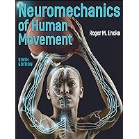 Neuromechanics of Human Movement Neuromechanics of Human Movement Kindle Paperback