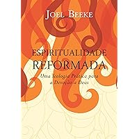 Espiritualidade Reformada (Portuguese Edition) Espiritualidade Reformada (Portuguese Edition) Kindle Paperback
