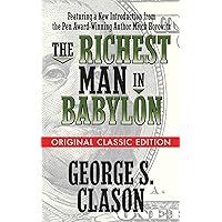 The Richest Man in Babylon (Original Classic Edition) The Richest Man in Babylon (Original Classic Edition) Kindle Paperback