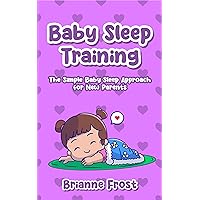 Baby Sleep Training: The Simple Baby Sleep Approach for New Parents