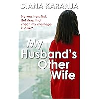 My Husband's Other Wife: An absolutely gripping and heart wrenching emotional page-turner My Husband's Other Wife: An absolutely gripping and heart wrenching emotional page-turner Kindle