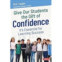 Give Our Students the Gift of Confidence: It′s Essential for Learning Success Give Our Students the Gift of Confidence: It′s Essential for Learning Success Paperback Kindle