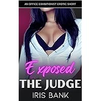 Exposed by the Judge: An Office Exhibitionist Short (My Lawyer Boss Book 2) Exposed by the Judge: An Office Exhibitionist Short (My Lawyer Boss Book 2) Kindle