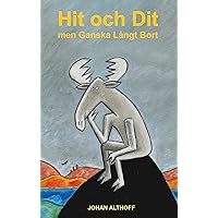 Hit och Dit men Ganska Långt Bort (Swedish Edition) Hit och Dit men Ganska Långt Bort (Swedish Edition) Kindle Paperback