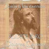 Jesús y los esenios [Jesus and the Essenes] Jesús y los esenios [Jesus and the Essenes] Paperback Audible Audiobook Kindle