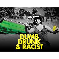 Dumb, Drunk and Racist Season 1