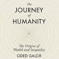 The Journey of Humanity: The Origins of Wealth and Inequality The Journey of Humanity: The Origins of Wealth and Inequality Audible Audiobook Kindle Paperback Hardcover