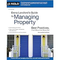 Every Landlord's Guide to Managing Property: Best Practices, From Move-In to Move-Out Every Landlord's Guide to Managing Property: Best Practices, From Move-In to Move-Out Kindle Paperback