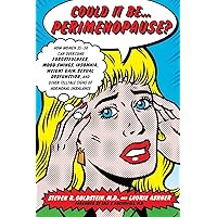 Could It Be...Perimenopause?: How Women 35-50 Can Overcome Forgetfulness, Mood Swings, Insomnia, Weight Gain, Sexual Dysfunction and Other Telltale Signs of Hormonal Imbalance Could It Be...Perimenopause?: How Women 35-50 Can Overcome Forgetfulness, Mood Swings, Insomnia, Weight Gain, Sexual Dysfunction and Other Telltale Signs of Hormonal Imbalance Paperback Audible Audiobook Hardcover