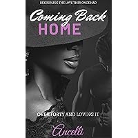 Coming Back Home (Over Forty And Loving It) Coming Back Home (Over Forty And Loving It) Kindle