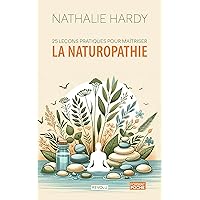 25 leçons pratiques pour maîtriser la naturopathie (French Edition) 25 leçons pratiques pour maîtriser la naturopathie (French Edition) Kindle Paperback