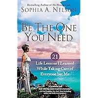 Be the One You Need: 21 Life Lessons I Learned While Taking Care of Everyone but Me Be the One You Need: 21 Life Lessons I Learned While Taking Care of Everyone but Me Paperback Audible Audiobook Kindle