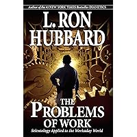 The Problems of Work Scientology Applied to the Workaday World