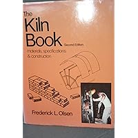 The Kiln Book, Materials, Specifications and Construction The Kiln Book, Materials, Specifications and Construction Hardcover