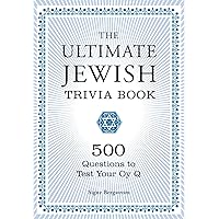 The Ultimate Jewish Trivia Book: 500 Questions to Test Your Oy Q The Ultimate Jewish Trivia Book: 500 Questions to Test Your Oy Q Kindle Hardcover