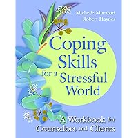 Coping Skills for a Stressful World: A Workbook for Counselors and Clients Coping Skills for a Stressful World: A Workbook for Counselors and Clients Paperback Kindle