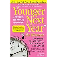 Younger Next Year for Women: Live Strong, Fit, and Sexy - Until You're 80 and Beyond Younger Next Year for Women: Live Strong, Fit, and Sexy - Until You're 80 and Beyond Paperback Audible Audiobook Hardcover Audio CD
