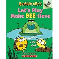 Let's Play Make Bee-lieve: An Acorn Book (Bumble and Bee #2) Let's Play Make Bee-lieve: An Acorn Book (Bumble and Bee #2) Paperback Kindle Hardcover