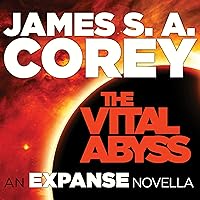 The Vital Abyss: An Expanse Novella The Vital Abyss: An Expanse Novella Audible Audiobook Kindle