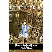 A Little Princess: Classic Edition with Illustrations A Little Princess: Classic Edition with Illustrations Kindle Hardcover Paperback