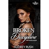 Broken Discipline: A Dark Assassin Romance (The Marked Blooms Syndicate) Broken Discipline: A Dark Assassin Romance (The Marked Blooms Syndicate) Kindle Paperback