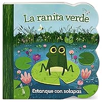 La ranita verde/ Little Green Frog (Chunky Lift a Flap Board Book) (Spanish Edition)