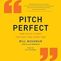 Pitch Perfect: How to Say It Right the First Time, Every Time Pitch Perfect: How to Say It Right the First Time, Every Time Audible Audiobook Paperback Kindle Hardcover Audio CD