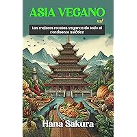 Asia Vegano XXL: Las mejores recetas veganas de todo el continente asiático (Spanish Edition) Asia Vegano XXL: Las mejores recetas veganas de todo el continente asiático (Spanish Edition) Kindle Paperback Hardcover